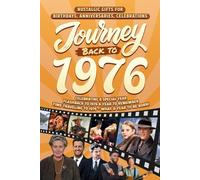 Journey Back To 1976: Nostalgic Gifts For Birthdays, Anniversaries, Celebrations: Back In Time Keepsake 1976 History Book for Mom, Dad, Grandparents, Friends, and More