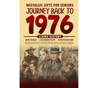 Journey Back To 1976: The Perfect Gift for Birthdays and Anniversaries For Those Born in 1976 History Book for Mom, Dad, Grandparent, Friends, and More