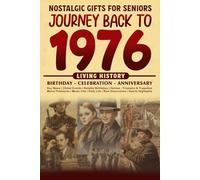 Journey Back To 1976: The Perfect Gift for Birthdays and Anniversaries For Those Born in 1976 History Book for Mom, Dad, Grandparent, Friends, and More