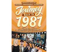 Journey Back To 1981: Nostalgic Gifts For Birthdays, Anniversaries, Celebrations: Back In Time Keepsake 1981 History Book for Mom, Dad, Grandparents, Friends, and More
