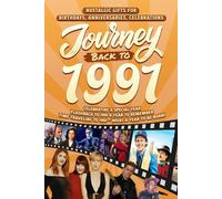 Journey Back To 1991: Nostalgic Gifts For Birthdays, Anniversaries, Celebrations: Back In Time Keepsake 1991 History Book for Mom, Dad, Grandparents, Friends, and More