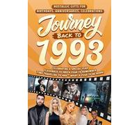 Journey Back To 1993: Nostalgic Gifts For Birthdays, Anniversaries, Celebrations: Back In Time Keepsake 1993 History Book for Mom, Dad, Grandparents, Friends, and More
