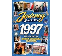 Journey Back To 1997: Nostalgic Gifts For Birthdays, Anniversaries, Celebrations: Back In Time Keepsake 1997 History Book for Mom, Dad, Grandparents, Friends, and More