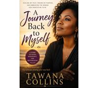 Journey Back to Myself: Finding the Woman God Never Intended Me to Lose