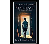 Journey Beyond Resilience: The Evolution of Resilience (The Echoes Within)