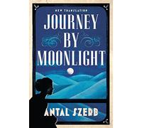 Journey By Moonlight: Newly Translated and Annotated (Evergreens)