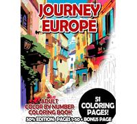 Journey Europe - 50% Edition: Pages 1-50: Adult Color by Number Coloring Book for Relaxing and Mindfulness (Budget 50% Adult Color by Number Coloring Books)