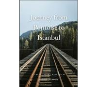 Journey from Pontoise to Istanbul: (English edition)