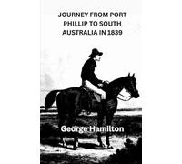 Journey From Port Phillip to South Australia in 1839