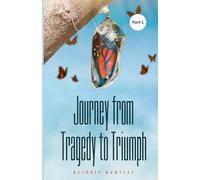 Journey From Tragedy To Triumph
