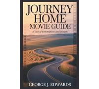 Journey Home Movie Guide: A Tale of Redemption and Return