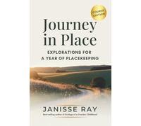 Journey in Place: Explorations for a Year of Placekeeping