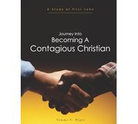 Journey Into Becoming A Contagious Christian (NIV® Edition): A Study of First John (The Journey Series® Bible Studies for ESV® and NIV® Translations)