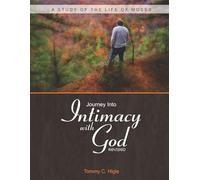 Journey Into Intimacy With God, Revised (ESV® Edition): A Study of the Life of Moses (The Journey Series® Bible Studies for ESV® and NIV® Translations)