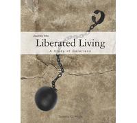 Journey Into Liberated Living (ESV® Edition): A Study of Galatians (The Journey Series® Bible Studies for ESV® and NIV® Translations)