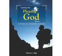 Journey Into Pleasing God, Revised (ESV® Edition): A Study of Hebrews Eleven (The Journey Series® Bible Studies for ESV® and NIV® Translations)