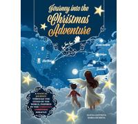 Journey into the Christmas Adventure: A Magical Journey Through the Cities of the World, Inspired by the Christian Christmas Miracle!