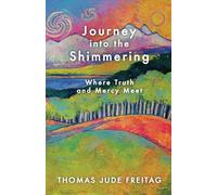 Journey into the Shimmering: Where Truth and Mercy Meet