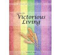 Journey Into Victorious Living (ESV® Edition): Life of Joseph (The Journey Series® Bible Studies for ESV® and NIV® Translations)