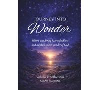 Journey Into Wonder: Where wandering hearts find rest and awaken to the wonder of God