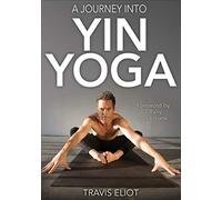 Journey Into Yin Yoga, A