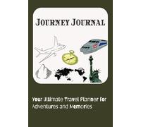 Journey Journal - Your Ultimate Travel Planning Companion: Travel Agenda 6x9 inches 110 pages Gift for Vacations, Holidays, Essentials for Planner, Traveling Expense Tracker
