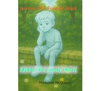 Journey Of A Friendly Ghost: Robbie The Lonely Ghost