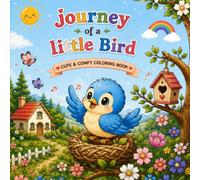 Journey of a Little Bird: A Cute Bird & Nature Coloring Book for Kids | 50 Cozy Woodland Adventure Scenes for Creativity, Relaxation & Family Fun