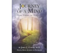 Journey of A Mind: From Trauma to Tranquility