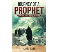 Journey of a Prophet: Life and Legacy of Moses