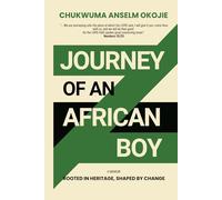 JOURNEY OF AN AFRICAN BOY: A Memoir: Rooted In Heritage, Shaped By Change