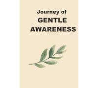 Journey of GENTLE AWARENESS: 20 Days of Mindful Prompts for Calm, Reflection & Self-Compassion