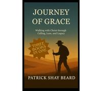 Journey of Grace: Walking with Christ through Calling, Loss, and Legacy