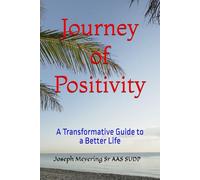 Journey of Positivity: A Transformative Guide to a Better Life