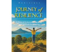 Journey of Resilience: A Story of Endurance, Healing, and Spiritual Awakening