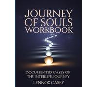 Journey Of Souls Workbook: Documented Cases of the Interlife Journey