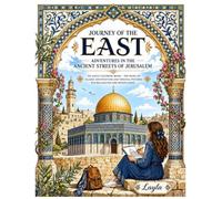 Journey of the East: Adventures in the Ancient Streets of Jerusalem - An Adult Coloring Book: 100 Pages of Islamic Architecture and Oriental Patterns for Relaxation and Mindfulness
