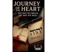 Journey of the heart the Way We break the Way We heal: 2