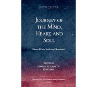 Journey of the Mind, Heart, and Soul Poems of Faith, Youth, and Heartbreak