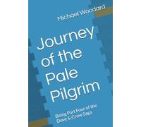 Journey of the Pale Pilgrim: Being Part Four of the Dove & Crow Saga