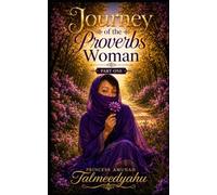 Journey of the Proverbs Woman: Part One