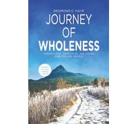 Journey of Wholeness: 21 Principles on Living & Feeling Whole