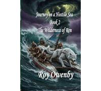 Journey on A Hostile Sea Book 2 The Wilderness of Ren