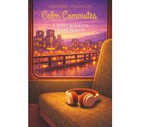 Journey Through Calm Commutes - A Quiet Moments Word Search: Calming Travel-Sized Word Searches for Teens and Adults (Journey Through Quiet Moments)