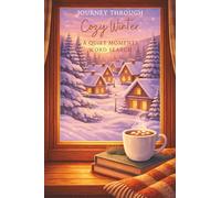 Journey Through Cozy Winter - A Quiet Moments Word Search: Calming Travel-Sized Word Searches for Teens and Adults (Journey Through Quiet Moments)