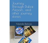 Journey Through Dubai Airport... and other journey stories