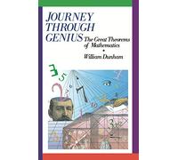 Journey through Genius: Great Theorems of Mathematics (Wiley Science Editions)