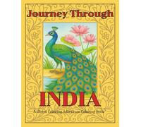 Journey Through India: A relaxing and educational coloring adventure through India's landmarks, wildlife and traditions (ages 10+) (Global Coloring Adventure)