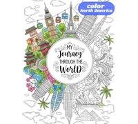 Journey Through North America: A Relaxing Coloring Book Featuring Iconic North American Landmarks (Journey Through the World - Coloring Book Series)