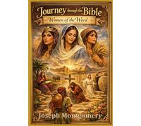 Journey through the Bible: Women of the Word: 1